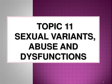 Ppt Topic 11 Sexual Variants Abuse And Dysfunctions Powerpoint