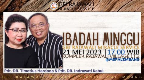 Ibadah Raya 2 GBI Rajawali MS Palembang 21 Mei 2023 Pdt Timotius