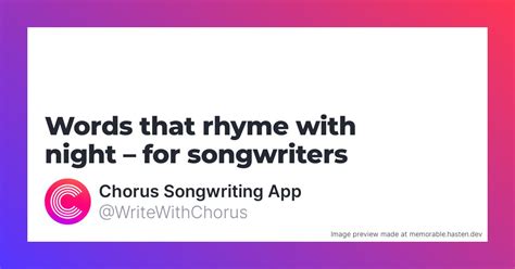 Words That Rhyme With Night For Songwriters Chorus Songwriting App