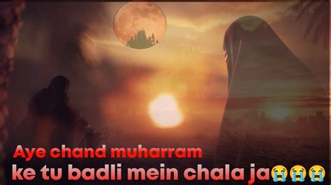 Aye Chand Muharram Ke Tu Badli Mein Chala Ja Mahorram Chand Status