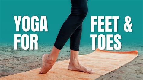 Yoga For Feet Ankles And Toes 15 Min Standing Relief Youtube