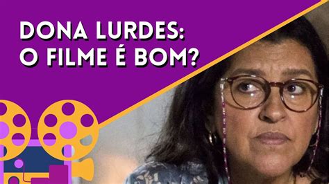 Dona Lurdes Filme Inspirado Na Novela Amor De M E Clich Mas Tem