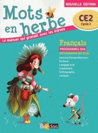 Français CE2 Mots en herbe Manuel de l élève Edition 2016 Bordas