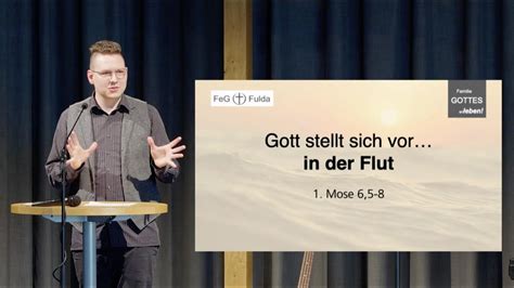 Gott Stellt Sich Vor In Der Flut Pastor Raphael Bellmann FeG Fulda