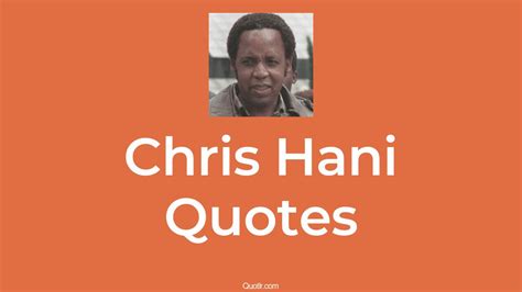 4+ Chris Hani Quotes and Sayings - QUOTLR