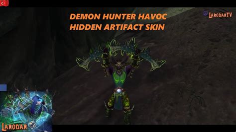 Wow Legion Demon Hunter Havoc Hidden Artifact Skin Youtube