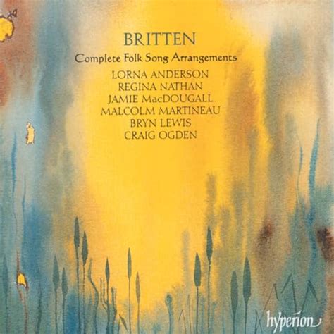 Play Britten Complete Folk Song Arrangements By Lorna Anderson Regina