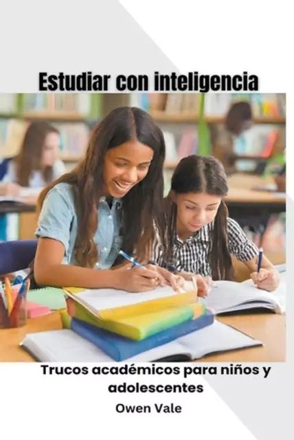 Estudiar Con Inteligencia Trucos Acad Micos Para Ni Os Y Adolescentes