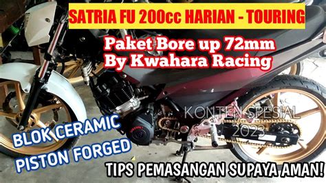 Pasang Paket Bore Up Mm By Kwahara Racing Satria Fu Karbu Setting