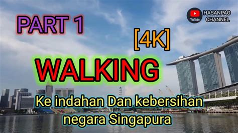 Walking Around K Jalan Kaki Travel Negara Singapore Yang Bersih Dan