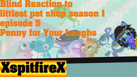 Blind Reaction To Littlest Pet Shop Season 1 Episode 5 Penny For Your