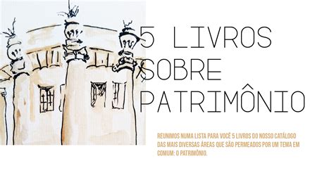 5 livros sobre patrimônio Blog da Letramento