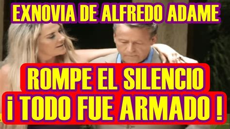 Exnovia De Alfredo Adame Rompe El Silencio Y Revela Que Todo El