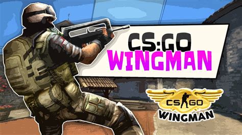 Cs Go Wingman Counter Strike Global Offensive Wingman Youtube