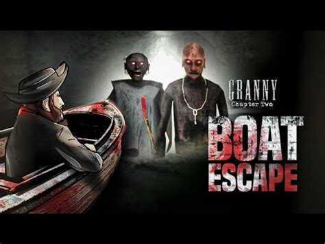 Granny Chapter 2 Boat Escape YouTube