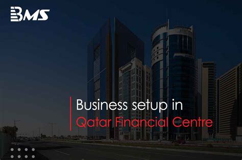 business setup  qatar financial centre qfc bms qatar