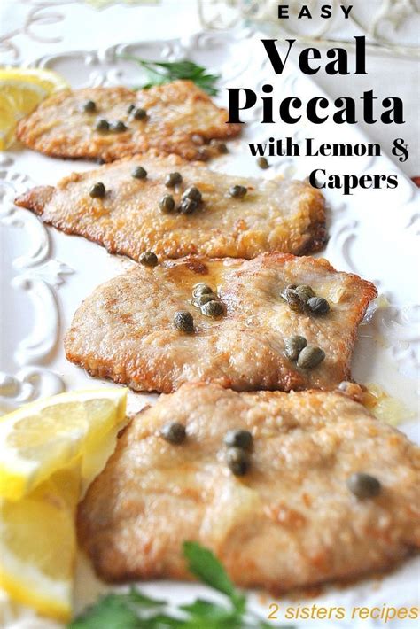 Veal Piccata With Lemon And Capers In 2024 Veal Cutlet Recipes Veal