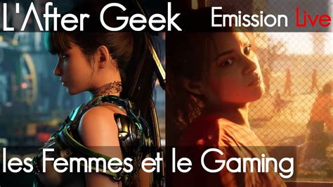 Sexisme Dans Le Jeu Vid O On En Parle L After Geek Emission Live