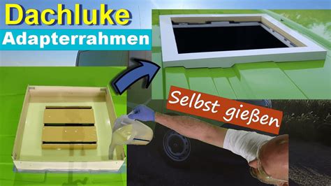 Folge Dachfenster Adapterrahmen Camper Van Ausbau Wohnmobil