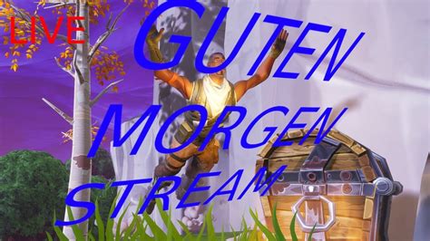 Fortnite Guten Morgen Stream I Deutsch I Chillig Spielen I Abozocken I