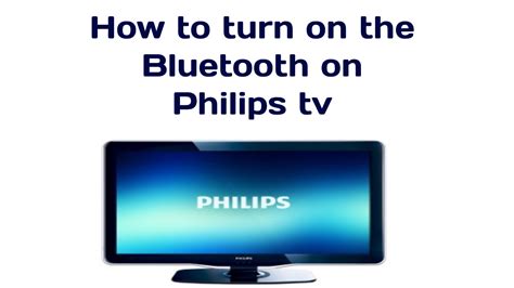 How To Turn On The Bluetooth On Philips Tv