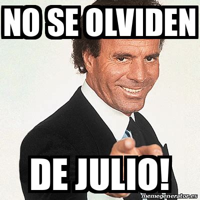 Meme Julio Iglesias No Se Olviden De Julio