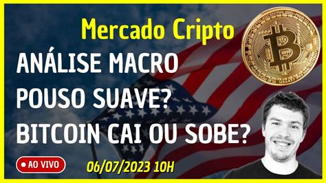 ANÁLISE MACRO POUSO SUAVE BITCOIN SOBE OU DESCE YouTube