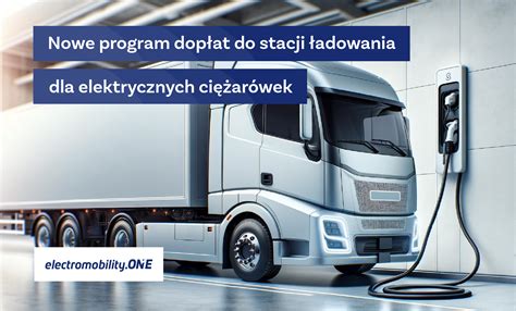 Nowe Program Dop At Do Stacji Adowania Dla Transportu Ci Kiego