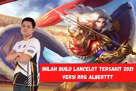 Inilah Build Lancelot Tersakit Versi Rrq Alberttt Spin