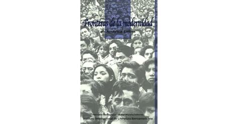 Fronteras De La Modernidad En Am Rica Latina By Hermann Herlinghaus