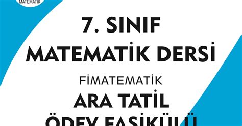 Fİ MATEMATİK 7 SINIF ARA TATİL ÖDEV FASİKÜLÜ pdf Google Drive