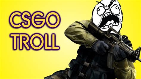 Trolling In Cs Go Youtube