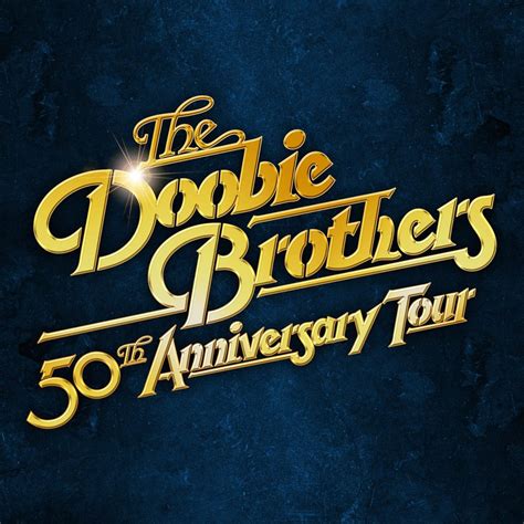 Rockin Down The Highway” The Doobie Brothers 50th Anniversary Tour