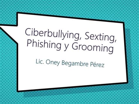 Ciberbullying Sexting Phishing Y Grooming Ppt