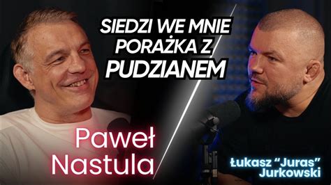 Jurasówka z Pawłem Nastulą Siedzi we mnie porażka z Pudzianem