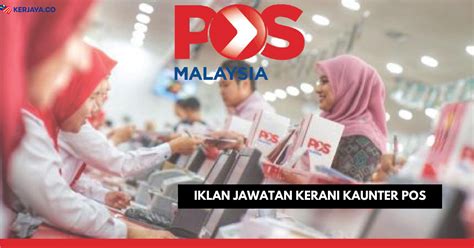 Jawatan Kosong Terkini Kerani Kaunter Pos Malaysia Minima Spm