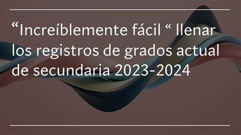 Cómo llenar los registros de grado de secundaria 2023 2024 YouTube