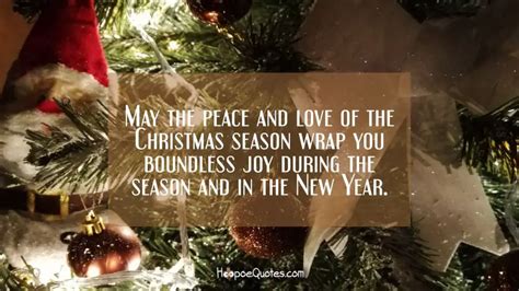 May The Peace And Love Of The Christmas Season Wrap You Boundless Joy