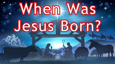 When Was Jesus Born Was Christ Born On December 25 Youtube