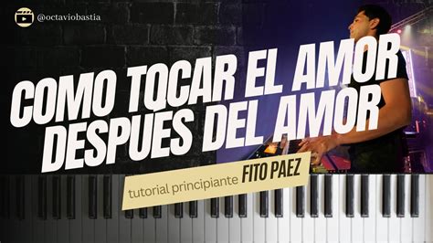 Como tocar El amor después del amor de Fito Páez Piano fácil tutorial