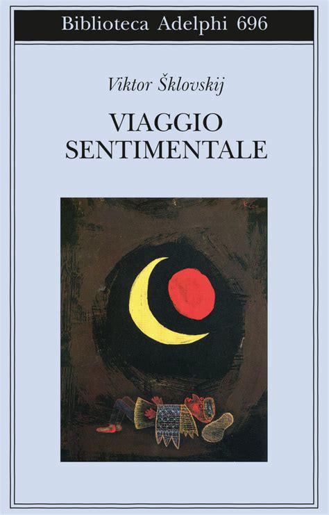 Viaggio sentimentale | Viktor Šklovskij - Adelphi Edizioni