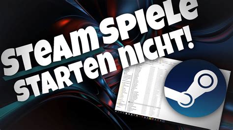 Steam Spiele Starten Nicht Probleml Sung German Tutorial