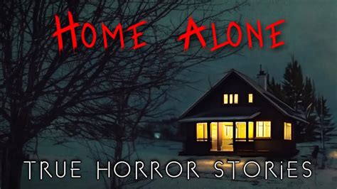 3 Creepy True Home Alone Horror Stories Rainy Night Youtube