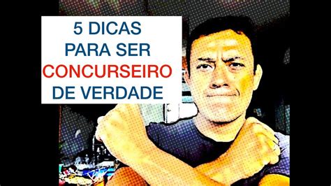 5 Dicas Para Ser Um Concurseiro De Verdade Youtube