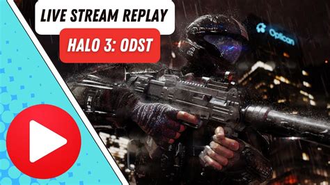 Halo 3 ODST Legendary Walkthrough FULL GAMEPLAY LIVE STREAM