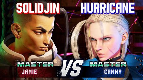 SF6 SOLIDJIN Jamie Vs HURRICANE Cammy Ranked Matches YouTube