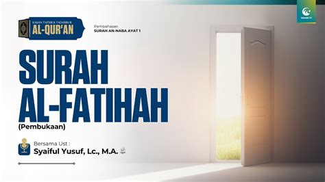 Tafsir Dan Tadabbur Surah Al Fatihah Ustaz Syaiful Yusuf Lc M A