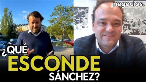 Lo Que Hay Detrás De Sánchez Nunca Ha Hecho Nada Sin Tener Algo Para Salir José Carlos Díez