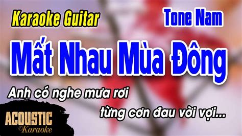 MẤT NHAU MÙA ĐÔNG KARAOKE GUITAR TONE NAM Em có nghe mưa rơi từng