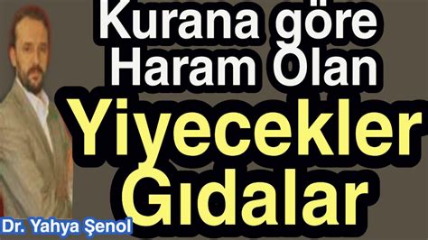 Kurana G Re Haram G Nah Olan Yiyecekler G Dalar Nelerdir Yahya Enol